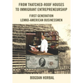 From Thatched-Roof Houses to Immigrant Entrepreneurship: First Generation Lemko-American Businessmen