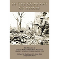 In the Company of Heroes: The Memoirs of Captain Richard M. Blackburn Company A, 1st Battalion, 121st Infantry Regiment - WW II: The Memoirs of