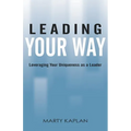 Leading Your Way: Leveraging Your Uniqueness as a Leader - Paperback