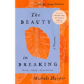 The Beauty in Breaking: A Memoir - Paperback