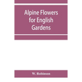 Alpine flowers for English gardens - Paperback