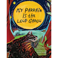 My Parrain Is the Loup Garou - Hardcover