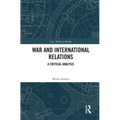War and International Relations: A Critical Analysis