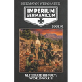 Imperium Germanicum - Alternative History of World War II - Book 5: The Second Front