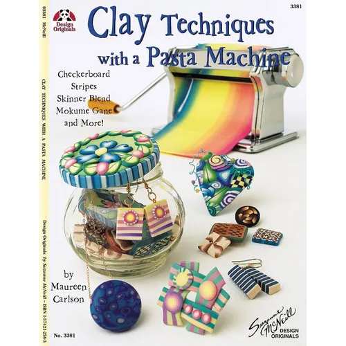 Clay Techniques with a Pasta Machine: Checkerboard, Stripes, Skinner Blend, Mokume Gane and More - Paperback