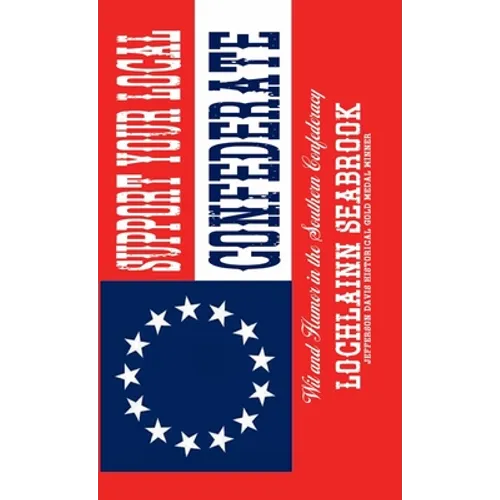 Support Your Local Confederate: Wit and Humor in the Southern Confederacy