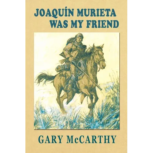Joaquin Murieta Was My Friend - Paperback