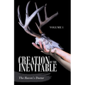 Creation of the Inevitable: Volume 1 - Paperback