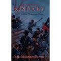 The Civil War in Kentucky: Battle for the Bluegrass State