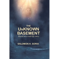 The Unknown Basement: Based on a Real-Life Story - Hardcover