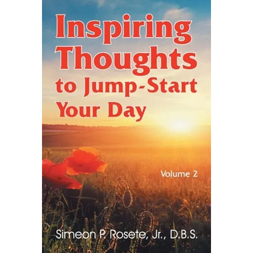 Inspiring Thoughts to Jump-Start Your Day: Vol. 2 - Paperback