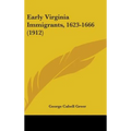 Early Virginia Immigrants, 1623-1666 (1912)