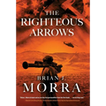 The Righteous Arrows: A Cold War Spy Thriller - Hardcover