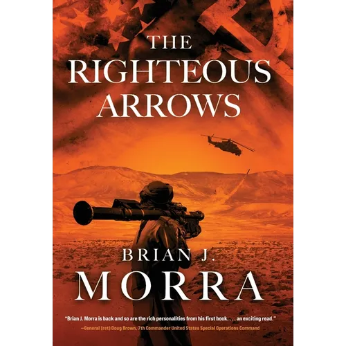 The Righteous Arrows: A Cold War Spy Thriller - Hardcover