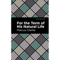 For the Term of His Natural Life - Paperback