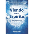 Viendo En El Espíritu: Activando y Usando Nuestros Sentidos Espirituales - Paperback