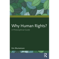 Why Human Rights?: A Philosophical Guide - Paperback