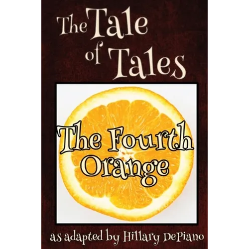 The Fourth Orange: a funny fairy tale one act play [Theatre Script] - Paperback