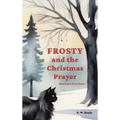 Frosty and the Christmas Prayer - Hardcover