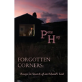Forgotten Corners: Essays in Search of an Island's Soul - Paperback