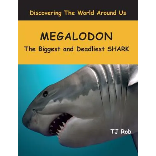 Megalodon: The Biggest and Deadliest SHARK (Age 5 - 8) - Paperback