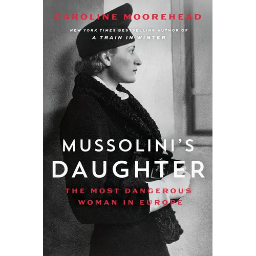 Mussolini's Daughter: The Most Dangerous Woman in Europe - Paperback