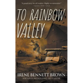 To Rainbow Valley: A YA Coming-Of-Age Novel