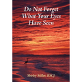Do Not Forget What Your Eyes Have Seen - Paperback