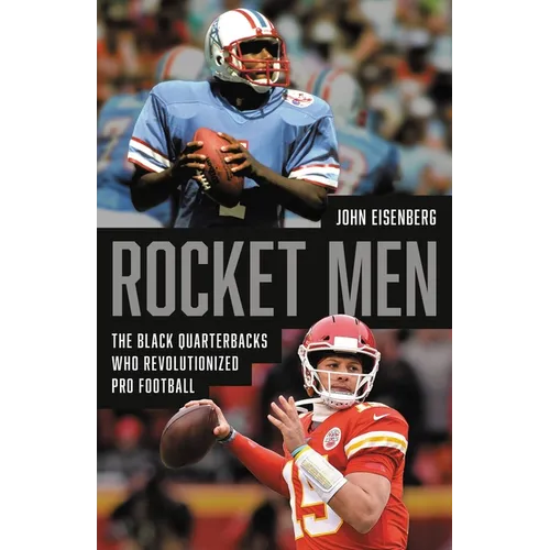 Rocket Men: The Black Quarterbacks Who Revolutionized Pro Football - Hardcover