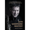 Alto Saxophone Mastery - Paperback