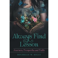 Always Find the Lesson: Journey, Prosperity and Faith - Paperback