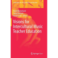 Visions for Intercultural Music Teacher Education - Hardcover