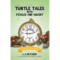 Turtle Tales with Pickles and Squirt: 12 Months Equal 1 Year - Paperback