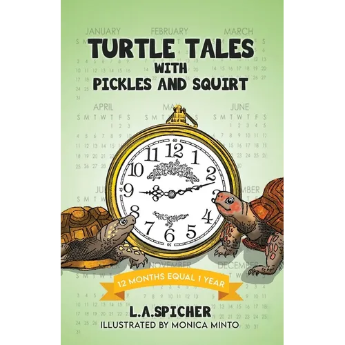Turtle Tales with Pickles and Squirt: 12 Months Equal 1 Year - Paperback