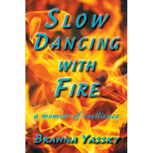 Slow Dancing with Fire: A Memoir of Resilience - Paperback