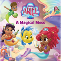 Disney Junior Ariel: A Magical Mess - Paperback