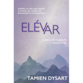 Elévar: Diseña la vida que deseas a través del poder del pensamiento intencional - Paperback