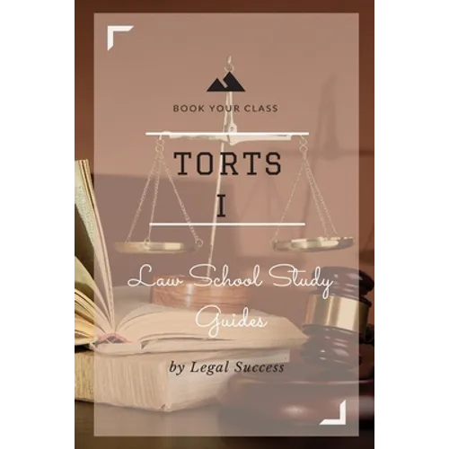Law School Study Guides: Torts I Outline - Paperback