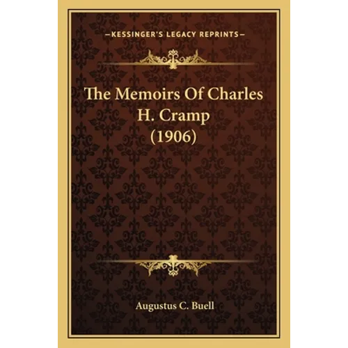 The Memoirs Of Charles H. Cramp (1906)