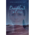 Daughters of Eve: Women of the Bible - Paperback