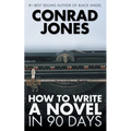 How to Write a Novel in 90 Days - Paperback