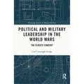 Political and Military Leadership in the World Wars: The Closest Concert