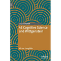 4e Cognitive Science and Wittgenstein - Hardcover