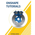 Onshape Tutorials: Part Modeling, Assemblies, and Drawings - Paperback
