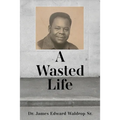 A Wasted Life - Paperback