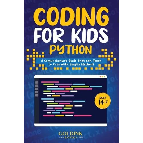 Coding for Kids Python: A Comprehensive Guide that Can Teach Children to Code with Simple Methods - Paperback