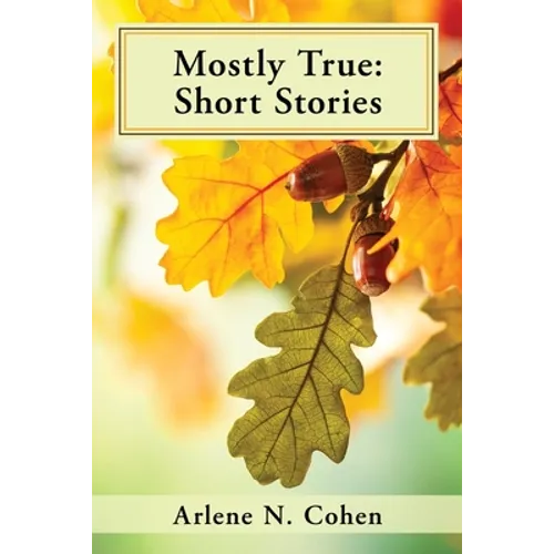Mostly True: Short Stories - Paperback
