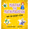 Martha the Mathemagician and the Secret Code - Paperback