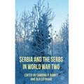 Serbia and the Serbs in World War Two