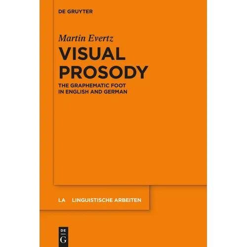 Visual Prosody: The Graphematic Foot in English and German - Paperback